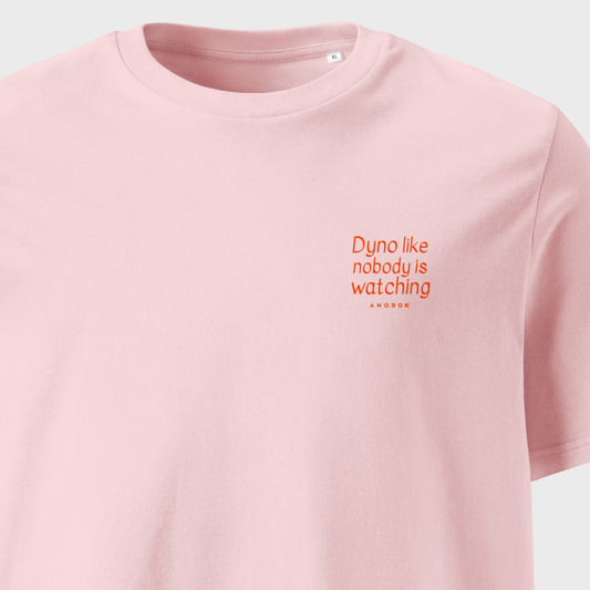 Dyno like nobody is watching - Organic Tee